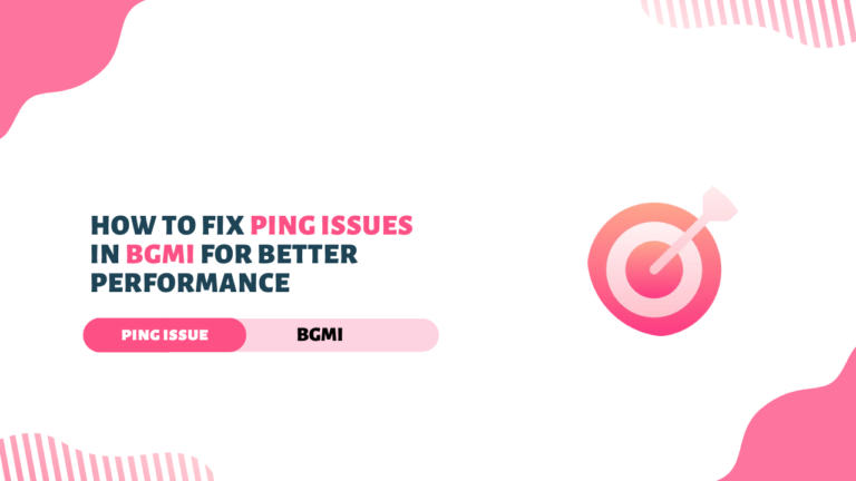 How to Fix Ping Issues in BGMI for Better Performance