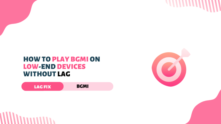 How to Play BGMI on Low-End Devices Without Lag